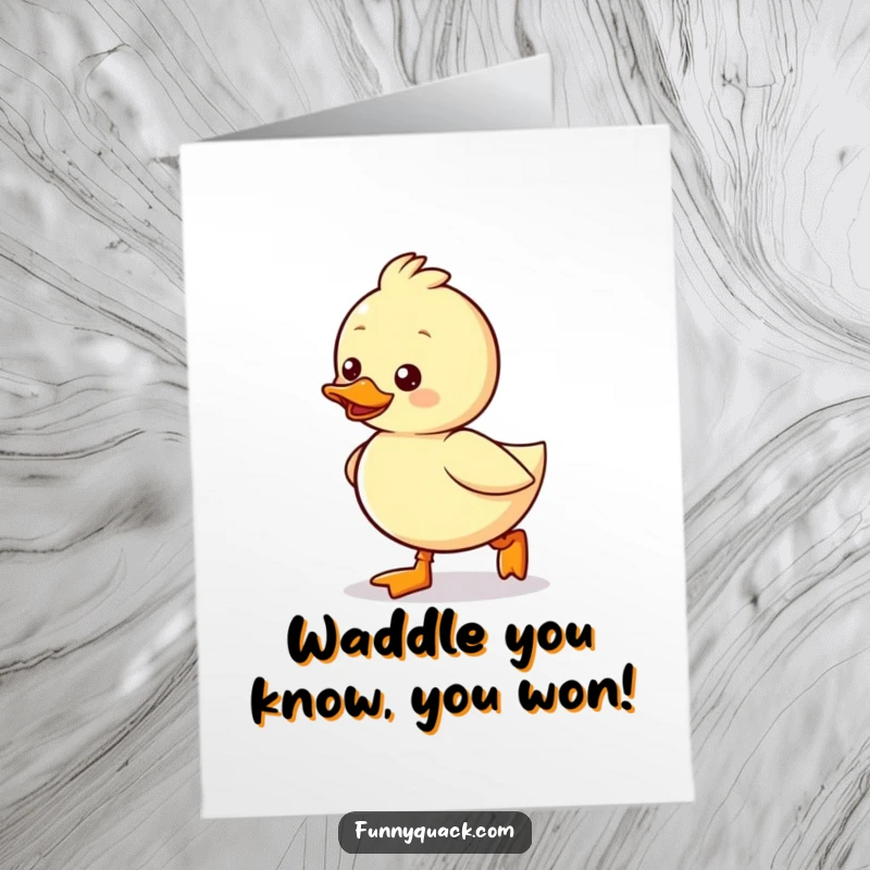 Funny free printable congratulations card of a kawaii duck waddling excitedly in tiny boots. Perfect for stepping into success.
